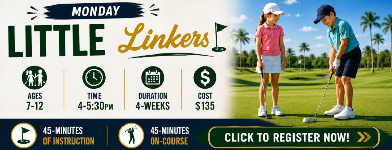 Monday Little Linkers junior golf class at Palm Valley Golf Course, ages 7 to 12, Mondays 4 to 5:30 p.m., four weeks, $135
